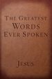 The Greatest Words Ever Spoken: 2014 Everything Jesus Said About You, Your Life, and Everything Else (Red Letter Ed. )