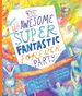 The Awesome Super Fantastic Forever Party Storybook: a True Story About Heaven, Jesus, and the Best Invitation of All (Angel, Eternity, Biblical, New...Gift Kids 3-6) (Tales That Tell the Truth)