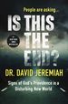 Is This the End? : Signs of God's Providence in a Disturbing New World