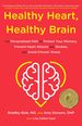 Healthy Heart, Healthy Brain: the Personalized Path to Protect Your Memory, Prevent Heart Attacks and Strokes, and Avoid Chronic Illness