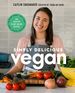 Simply Delicious Vegan: 100 Plant-Based Recipes By the Creator of From My Bowl