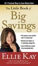 The Little Book of Big Savings: 351 Practical Ways to Save Money Now