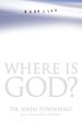 Where is God? : Finding His Presence, Purpose and Power in Difficult Times