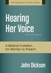 Hearing Her Voice, Revised Edition: a Case for Women Giving Sermons (Fresh Perspectives on Women in Ministry)