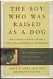 The Boy Who Was Raised as a Dog and Other Stories From a Child Psychiatrist's Notebook: What Traumatized Children Can Teach Us About Loss, Love and Healing