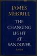 The Changing Light at Sandover: Including the Whole of the Book of Ephraim, Mirabell's Books of Number, Scripts for the Pageant and a New Coda, the Higher Keys