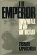 The Emperor: Downfall of an Autocrat