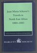 Juan Maria Schuver's Travels in North East Africa, 1880-1883 (Hakluyt Society, Second Series, 184)