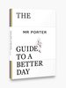 The Mr. Porter Guide to a Better Day