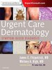 Urgent Care Dermatology: Symptom-Based Diagnosis, 1st Edition