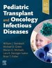 Pediatric Transplant and Oncology Infectious Diseases, 1st Edition