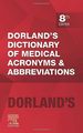 Dorland's Dictionary of Medical Acronyms and Abbreviations, 8th Edition