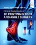 Clinical Applications of 3d Printing in Foot and Ankle Surgery, 1st Edition