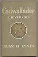 Cadwallader, a Diversion