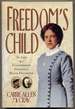 Freedom's Child: the Life of a Confederate General's Black Daughter