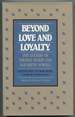 Beyond Love and Loyalty: the Letters of Thomas Wolfe and Elizabeth Nowell, Together With "No More Rivers, " a Story By Thomas Wolfe