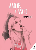 Amor Y Asco [9 Edicion]-Srta Bebi (Papel)