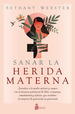 Sanar La Herida Materna-Webster Bethany (Papel)