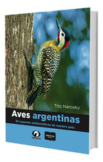 Aves Argentinas 30 Especies Emblematicas De Nuestro Pais-
