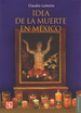 Idea De La Muerte En Mexico (Antropologia)-Lomnitz Claudi