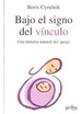 Bajo El Signo Del Vinculo Una Historia Natural Del Apego (2