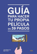 Guia Para Hacer Tu Propia Pelicula En 39 Pasos (Cartone)-