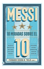 Messi 10 Miradas Sobre El 10-Segura M. Trejo Fernando (Co