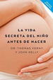 Vida Secreta Del NiO Antes De Nacer (Coleccion Crianza Y E