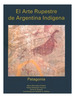 Arte Rupestre De Argentina Indigena Patagonia (Rustico)-P