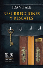 Resurrecciones Y Rescates-Ida Vitale