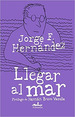 Llegar Al Mar-Jorge F. HernNdez