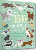 Cuentos De Perros Historias Reales De Sabuesos Asombrosos-