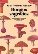 Hongos Sagrados-Juan Acevedo Peinado-Grijalbo
