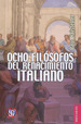 Ocho Filosofos Del Renacimiento Italiano (Breviarios 210)-