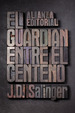 El Guardian Entre Centeno, De Salinger. Editorial Alianza En EspaOl