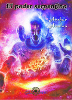 El Poder Serpentino, Arthur Avalon (Textos Yoga TNtrico)