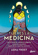 T Eres La Medicina., De Asha Frost. Editorial Gaia Ediciones, Tapa Blanda En EspaOl, 2023