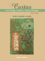 Cartas Victoria Ocampo-Jos Ortega Y Gasset 1917-1941: Entre El CorazN Y La RazN, De Victoria Ocampo; Jos Ortega Y Gasset., Vol. 1. Editorial Biblos, Tapa Blanda, EdiciN 1 En EspaOl, 2023
