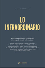 Lo Infraordinario, De Georges Perec + Rodrigo Blanco CalderN, Eduardo De La Garma, Pablo Duarte, Jorge Fondebrider, Luis Eduardo Garc'a, Etc. Editorial Gris Tormenta En EspaOl