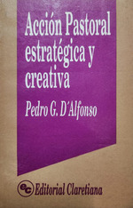 AcciN Pastoral Estratgica Y Creativa Pedro G. D'Alfonso
