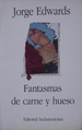 Fantasmas De Carne Y Hueso, De Edwards, Jorge. Editorial S/D, Tapa Tapa Blanda En EspaOl