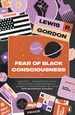 Fear of Black Consciousness-Penguin Uk-Gordon Lewis R., De Gordon Lewis R. En Ingls, 2023