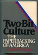 Two-Bit Culture: the Paperbacking of America