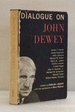 Dialogue on John Dewey