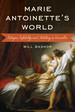 Marie Antoinette's World: Intrigue, Infidelity, and Adultery in Versailles