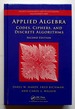 Applied Algebra: Codes, Ciphers and Discrete Algorithms