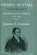 Thomas Nuttall, Naturalist, Explorations in America, 1808-1841