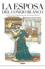 La Esposa Del Conejo Blanco-Bachelet Gilles