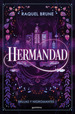 Hermandad (Brujas Y Nigromantes 1), De Brune, Raquel. Editorial Montena, Tapa Blanda En EspaOl, 2024