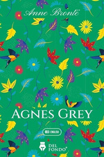 Libro Agnes Grey-Anne Bronte-Del Fondo, De Anne Bront., Vol. 1. Editorial Signal, Tapa Blanda, EdiciN 1 En Ingls, 2022
